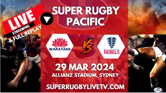 Waratahs Vs Rebels Live Stream & Replay | 2024 Super Rugby Pacific | Rd 6 slider