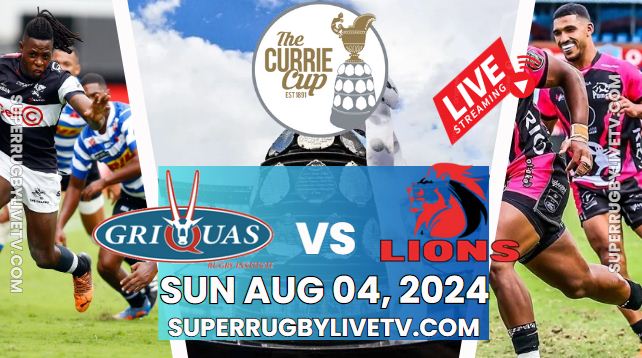 Griquas Vs Lions Currie Cup Rd 5 Live Stream 2024: Full Replay
