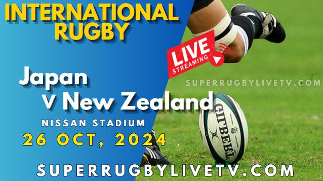 Japan Vs New Zealand Live Stream 2024: International Rugby