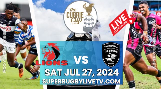 Lions Vs Sharks Currie Cup Rd 4 Live Stream 2024: Full Replay
