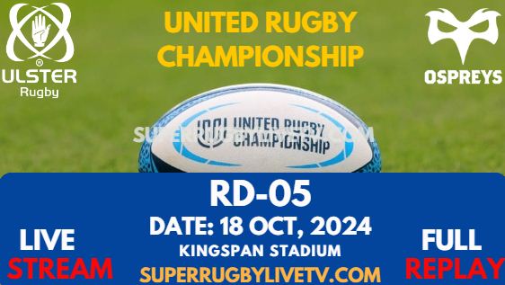 Ulster Vs Ospreys Rd 5 URC Live Stream 2024 - Full Replay slider