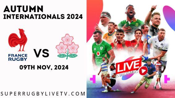 France Vs Japan Live Stream & Replay 2024: Autumn International Rugby