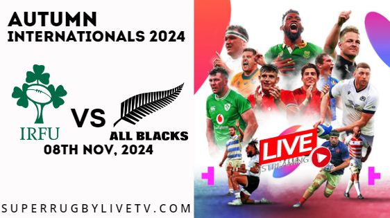 Ireland Vs New Zealand Live Stream & Replay 2024: Autumn International Rugby slider