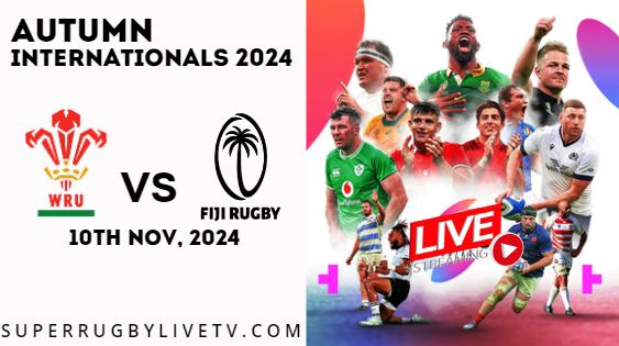 Wales Vs Fiji Live Stream & Replay 2024: Autumn International Rugby