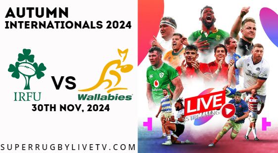 Ireland Vs Australia Live Stream & Replay 2024: Autumn International Rugby