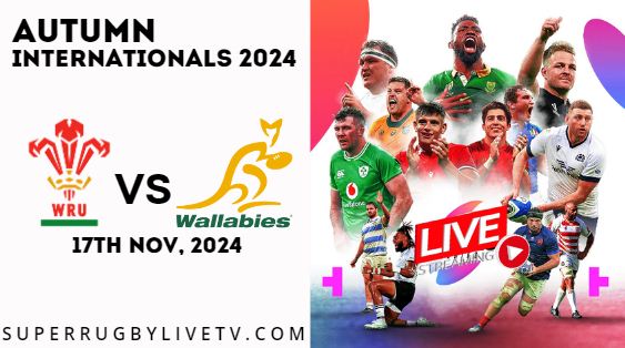 Wales Vs Australia Live Stream & Replay 2024: Autumn International Rugby