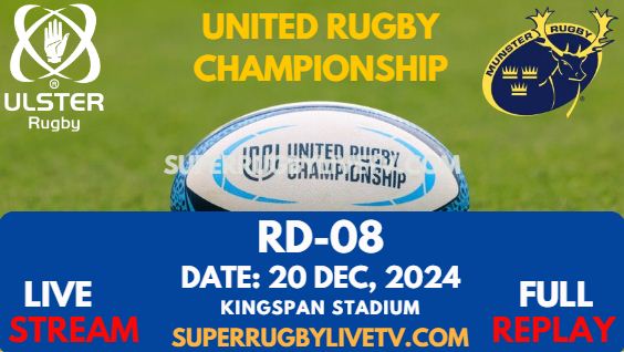 Ulster Vs Munster Rd 8 URC Live Stream 2024 - Full Replay