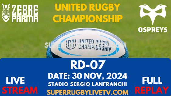 Zebre Parma Vs Ospreys Rd 7 URC Live Stream 2024 - Full Replay