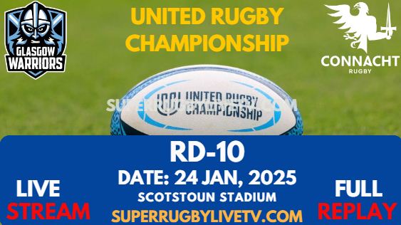 Glasgow Vs Connacht Rd 10 URC Live Stream 2024 - Full Replay