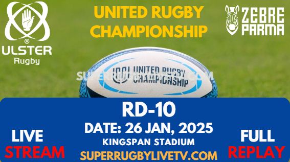 Ulster Vs Zebre Rd 10 URC Live Stream 2024 - Full Replay