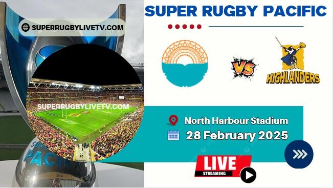 Rd 3- Highlanders Vs Moana Pasifika Live Stream & Replay | 2025 Super Rugby Pacific