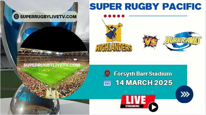 Rd 5- Highlanders Vs Hurricanes Live Stream & Replay | 2025 Super Rugby Pacific