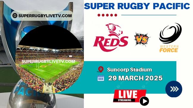 Rd 7- Reds Vs Force Live Stream & Replay | 2025 Super Rugby Pacific