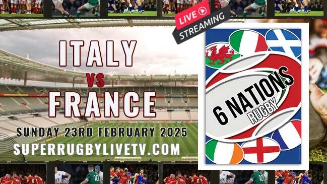 Rd 3 - France Vs Italy Six Nations Rugby Live Stream & Replay  | 23 Feb 2025