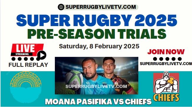 Moana Vs Chiefs Live Stream & Replay | 2025 Super Rugby Pacific Trials