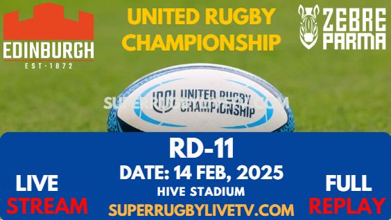 Edinburgh Vs Zebre Parma Rd 11 URC Live Stream 2025 - Full Replay